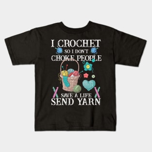 I Crochet So I Dont Choke People Kids T-Shirt